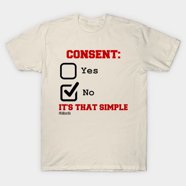 Consent: It's That Simple T-Shirt by TheFightingFeminist